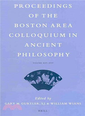 Proceedings of the Boston Area Colloquium in Ancient Philosophy 2009
