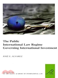 The Public International Law Regime Governing International Investment