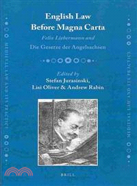 English Law Before Magna Carta ─ Felix Liebermann and Die Gesetze Der Angelsachsen