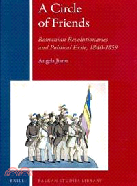 A Circle of Friends ─ Romanian Revolutionaries and Political Exile, 1840-1859