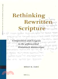 Rethinking Rewritten Scripture ─ Composition and Exegesis in the 4QReworked Pentateuch Manuscripts