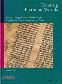 Creating Fictional Worlds ─ Peshat-Exegesis and Narrativity in Rashbam's Commentary on the Torah