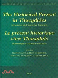 The Historical Present in Thucydides, Semantics and Narrative Function ─ Le present historique chez Thucydide, Semantique et fonction narrative