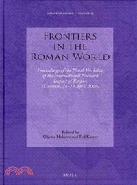 Frontiers in the Roman World ─ Proceedings of the Ninth Workshop of the International Network Impact of Empire (Durham, 16-19 April 2009)