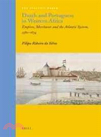Dutch and Portuguese in Western Africa ─ Empires, Merchants and the Atlantic System, 1580-1674