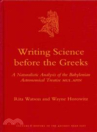 Writing Science Before the Greeks ─ A Naturalistic Analysis of the Babylonian Astronomical Treatise MUL.APIN