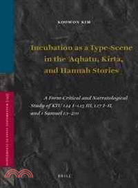 Incubation As a Type-Scene in the Aqhatu, Kirta, and Hannah Stories