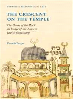 The Crescent on the Temple ─ The Dome of the Rock As Image of the Ancient Jewish Sanctuary