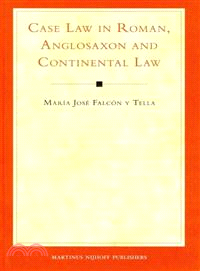 Case Law in Roman, Anglosaxon and Continental Law