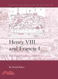 Henry VIII and Francis I ─ The Final Conflict 1540-1547