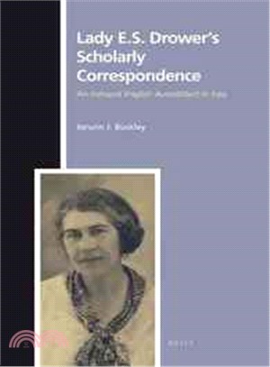 Lady E. S. Drower's Scholarly Correspondence ─ An Intrepid English Autodidact in Iraq