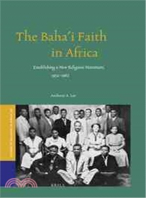 The Baha'i Faith in Africa ― Establishing a New Religious Movement, 1952-1962.