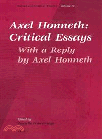 Axel Honneth ─ Critical Essays, With a Reply by Axel Honneth