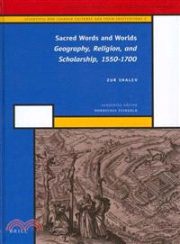 Sacred Words and Worlds ─ Geography, Religion, and Scholarship, 1550-1700
