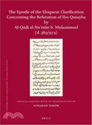 The Epistle of the Eloquent Clarification Concerning the Refutation of Ibn Qutayba by Al-qadi Al-nu'man B. Muhammad D. 363/ 974 ─ Critical Edition