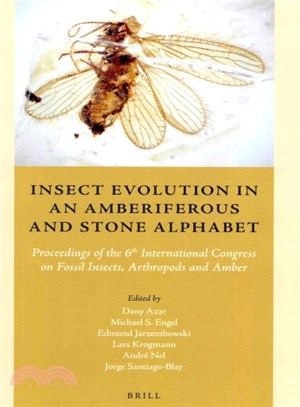 Insect Evolution in an Amberiferous and Stone Alphabet ― Proceedings of the 6th International Congress on Fossil Insects, Arthropods and Amber