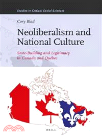 Neoliberalism and National Culture ─ State-Building and Legitimacy in Canada and Quebec