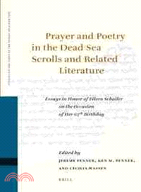 Prayer and Poetry in the Dead Sea Scrolls and Related Literature ─ Essays in Honor of Eileen Schuller on the Occasion of Her 65th Birthday