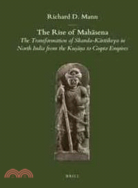 The Rise of Mahasena ─ The Transformation of Skanda-Karttikeya in North India from the Kusana to Gupta Empires