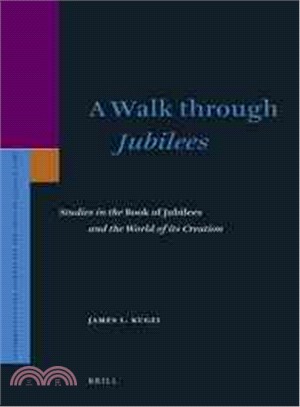 A Walk Through Jubilees ─ Studies in the Book of Jubilees and the World of Its Creation