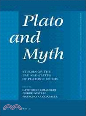 Plato and Myth ─ Studies on the Use and Status of Platonic Myths