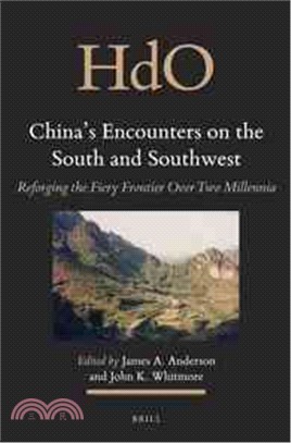 China's Encounters on the South and Southwest ― Reforging the Fiery Frontier over Two Millennia