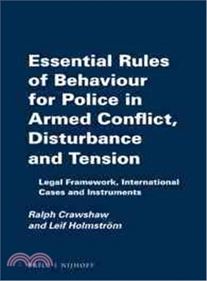 Essential Rules of Behaviour for Police in Armed Conflict, Disturbance and Tension ─ Legal Framework, International Cases and Instruments
