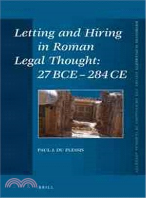 Letting and Hiring in Roman Legal Thought: 27 BCE - 284 CE