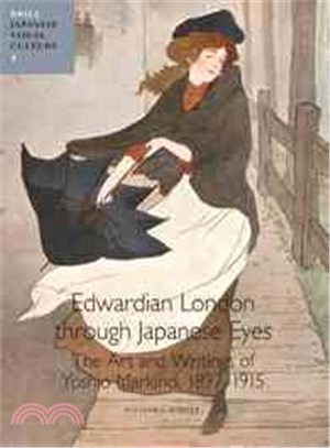 Edwardian London Through Japanese Eyes ─ The Art and Writings of Yoshio Markino, 1897-1915