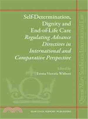 Self-Determination, Dignity and End-of-Life Care—Regulating Advance Directives in International and Comparative Perspective