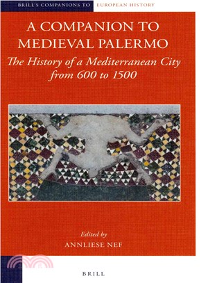 A Companion to Medieval Palermo ─ The History of a Mediterranean City from 600 to 1500