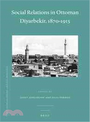 Social Relations in Ottoman Diyarbekir, 1870-1915