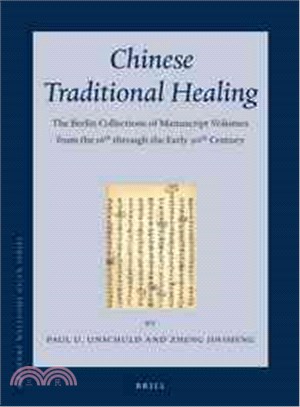 Chinese Traditional Healing ─ The Berlin Collections of Manuscript Volumes from the 16th Through the Early 20th Century