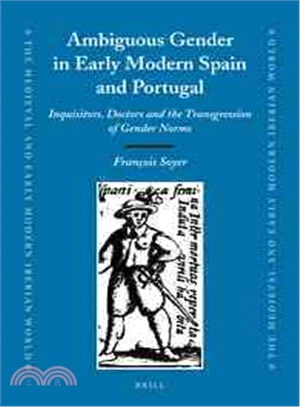 Ambiguous Gender in Early Modern Spain and Portugal ─ Inquisitors, Doctors and the Transgression of Gender Norms