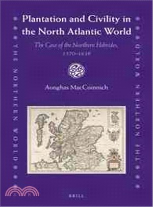 Plantation and Civility in the North Atlantic World ─ The Case of the Northern Hebrides, 1570-1639