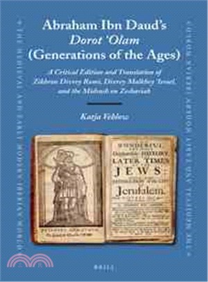 Abraham Ibn Daud's Dorot 'olam Generations of the Ages ─ A Critical Edition and Translation of Zikhron Divrey Romi, Divrey Malkhey srael, and the Midrash on Zechariah