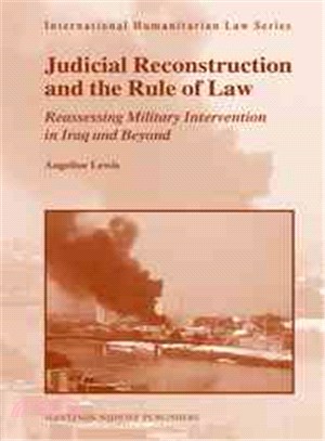 Judicial Reconstruction and the Rule of Law ─ Reassessing Military Intervention in Iraq and Beyond