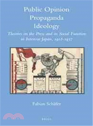 Public Opinion, Propaganda, Ideology—Theories on the Press and Its Social Function in Interwar Japan, 1918-1937