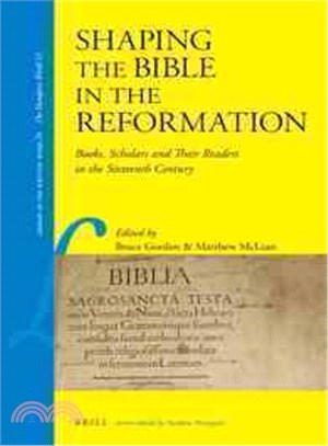 Shaping the Bible in the Reformation ─ Books, Scholars and Their Readers in the Sixteenth Century