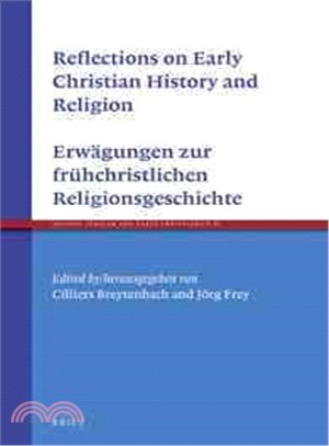 Reflections on Early Christian History and Religion ─ Erwagungen Zur Fruhchristlichen Religionsgeschichte