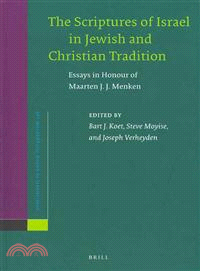 The Scriptures of Israel in Jewish and Christian Tradition ─ Essays in Honour of Maarten J. J. Menken