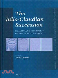 The Julio-Claudian Succession—Reality and Perception of the "Augustan Model"