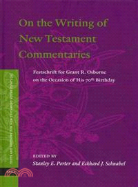 On the Writing of the New Testament Commentaries—Festschrift for Grant R. Osborne on the Occasion of His 70th Birthday