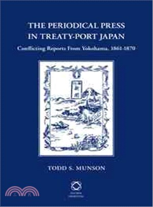 The Periodical Press in Treaty-Port Japan—Conflicting Reports from Yokohama, 1861-1870