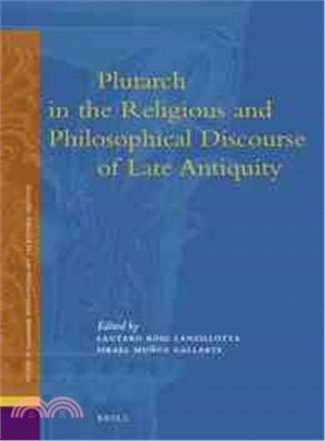 Plutarch in the Religious and Philosophical Discourse of Late Antiquity