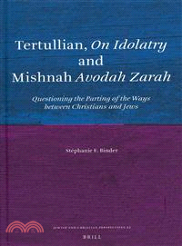 Tertullian, On Idolatry and Mishnah Avodah Zarah ─ Questioning the Parting of the Ways Between Christians and Jews