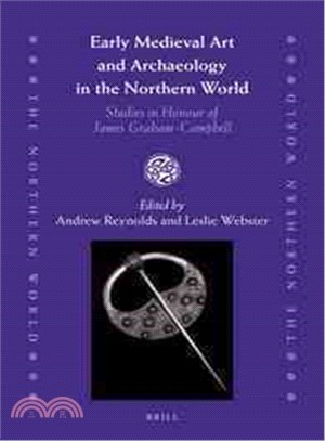 Early Medieval Art and Archaeology in the Northern World ─ Studies in Honour of James Graham-Campbell