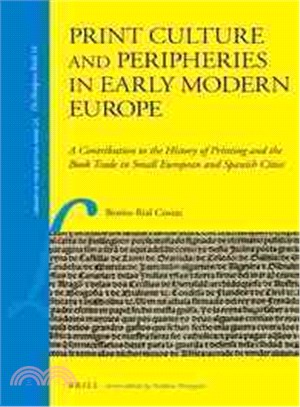 Print Culture and Peripheries in Early Modern Europe—A Contribution to the History of Printing and the Book Trade in Small European and Spanish Cities