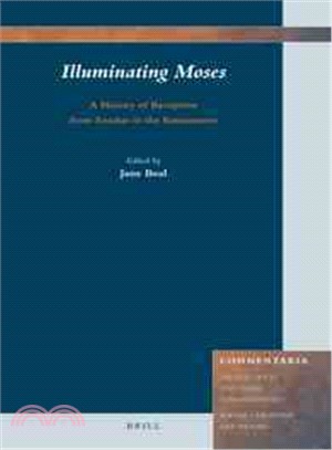 Illuminating Moses ─ A History of Reception from Exodus to the Renaissance