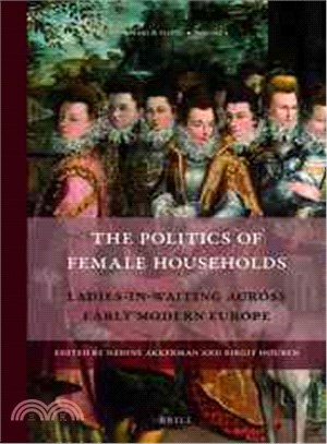 The Politics of Female Households ─ Ladies-in-Waiting Across Early Modern Europe